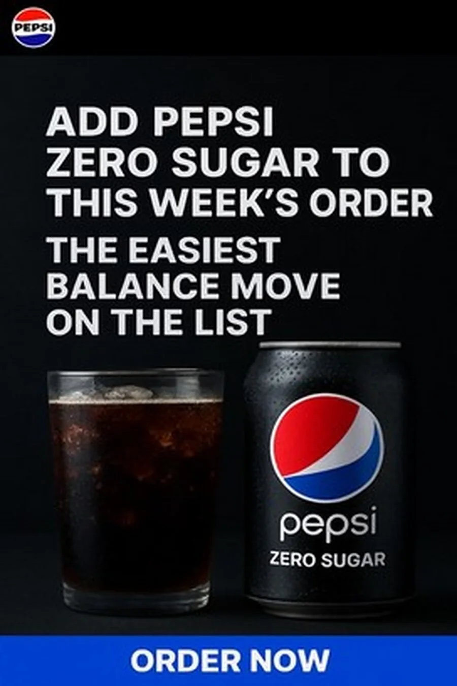 Jubin konsep BOFU Pepsi India P2-B-01, Pilar 2: segelas dan sekaleng Pepsi Zero Sugar dengan butang Pesan Sekarang, tajuk 'Tambah Pepsi Zero Sugar pada pesanan minggu ini - langkah keseimbangan paling mudah dalam senarai'